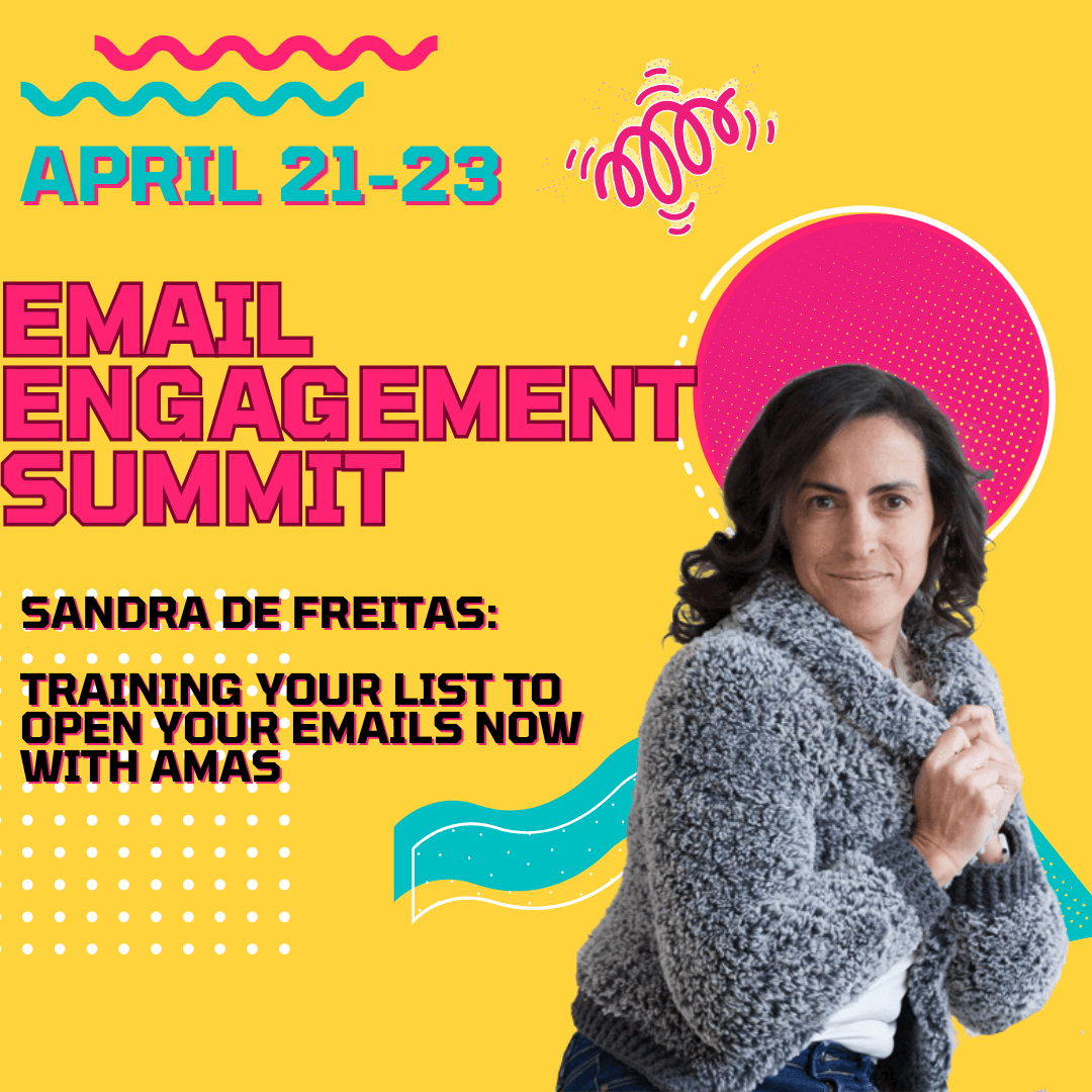 EMAIL ENGAGEMENT SUMMIT: Sandra De Freitas- training your list to open your emails now with AMAs — The Email Sound Booth with Liz Wilcox cover