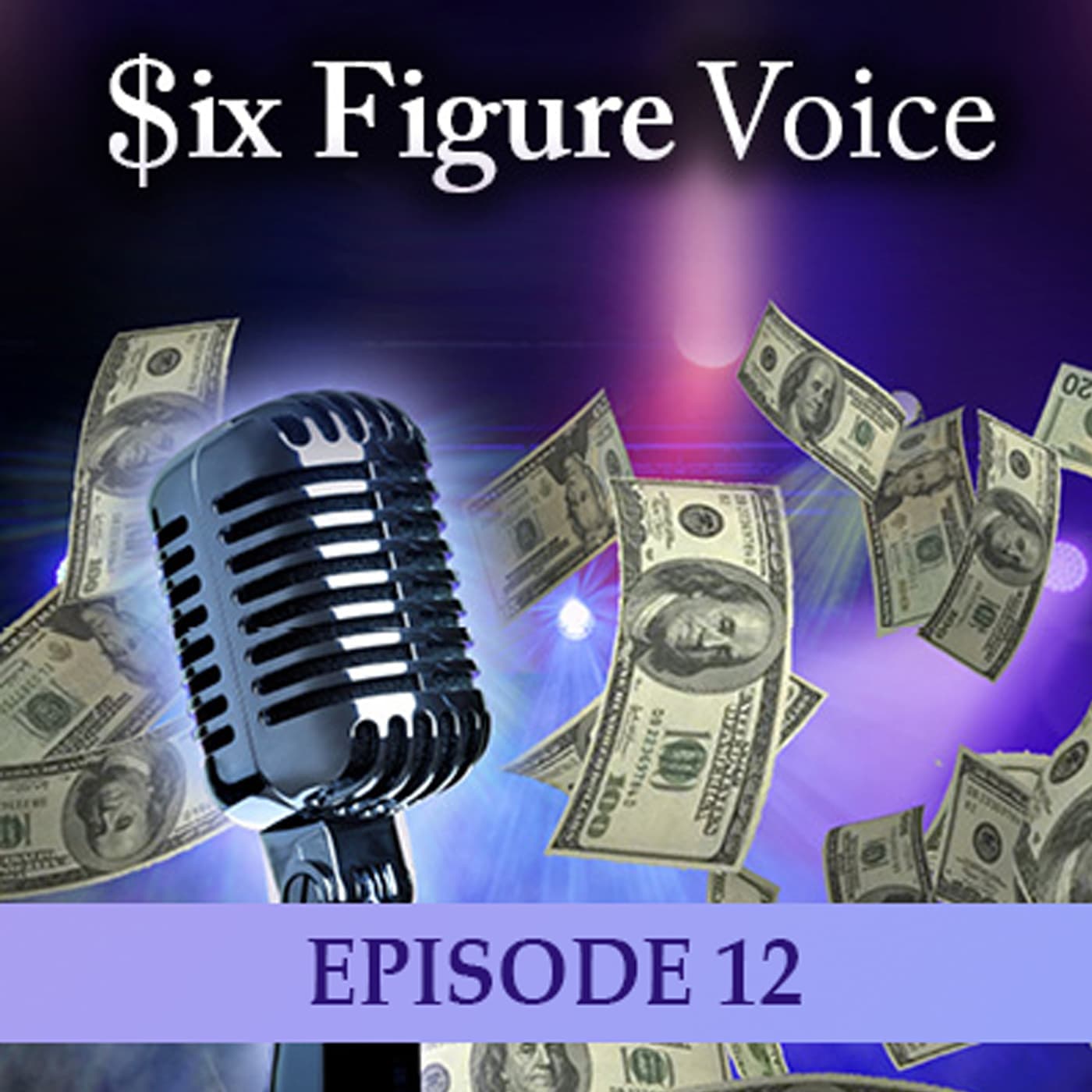 SFV #012: Voice-Over Coaching and Training - Six Figure Voice, The Voice Actors Podcast cover