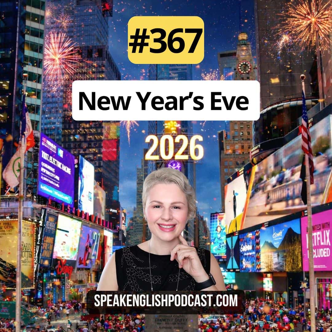 #367 New Year's Eve in the USA (2026) - Speak English Now Podcast: Learn English | Speak English without grammar. cover
