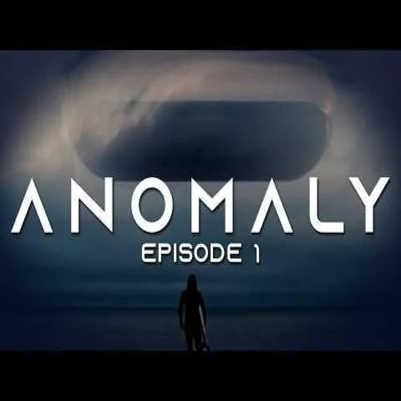 (VIDEO) ENTERTAINING SHORT FILMS: ANOMALY-EP1-USO  (SCIFI) - REAL PARANORMAL ACTIVITY - THE PODCAST/NETWORK cover