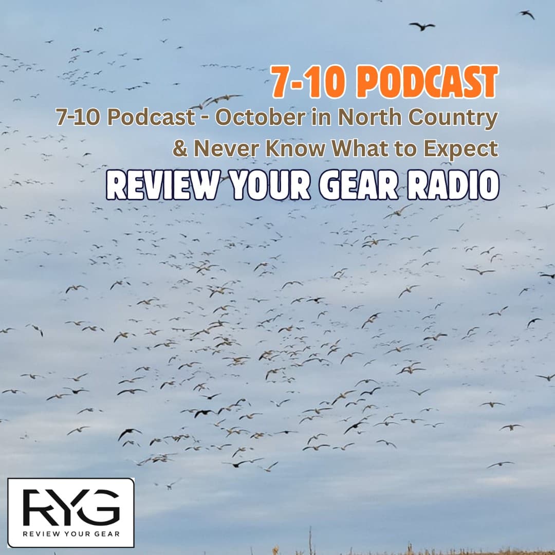 7-10 Podcast - October in North Country, Never Know What to Expect - Review Your Gear Radio cover