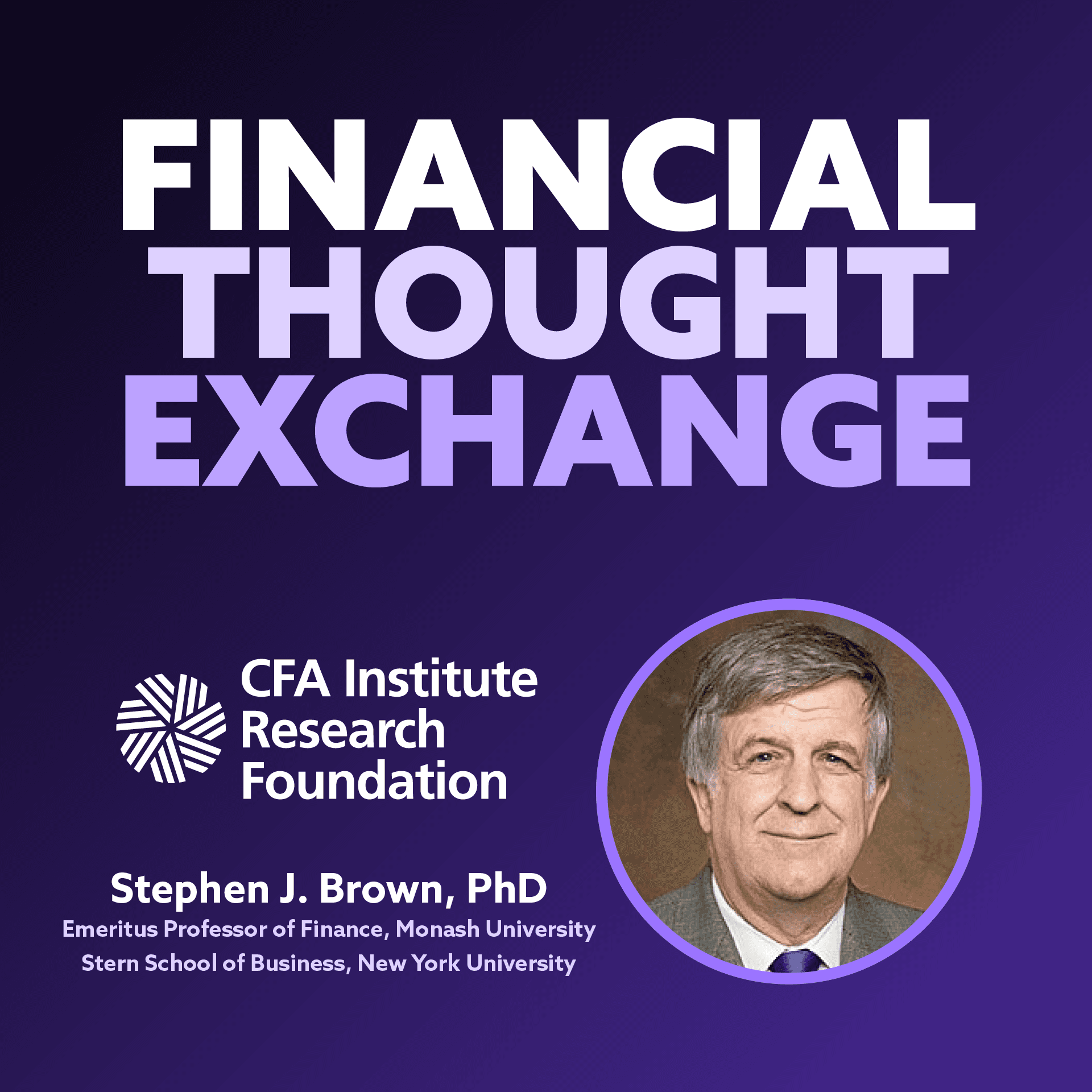 Hedge Funds Explained: Risk, Returns & Due Diligence with Stephen J. Brown, PhD - Financial Thought Exchange Podcast cover