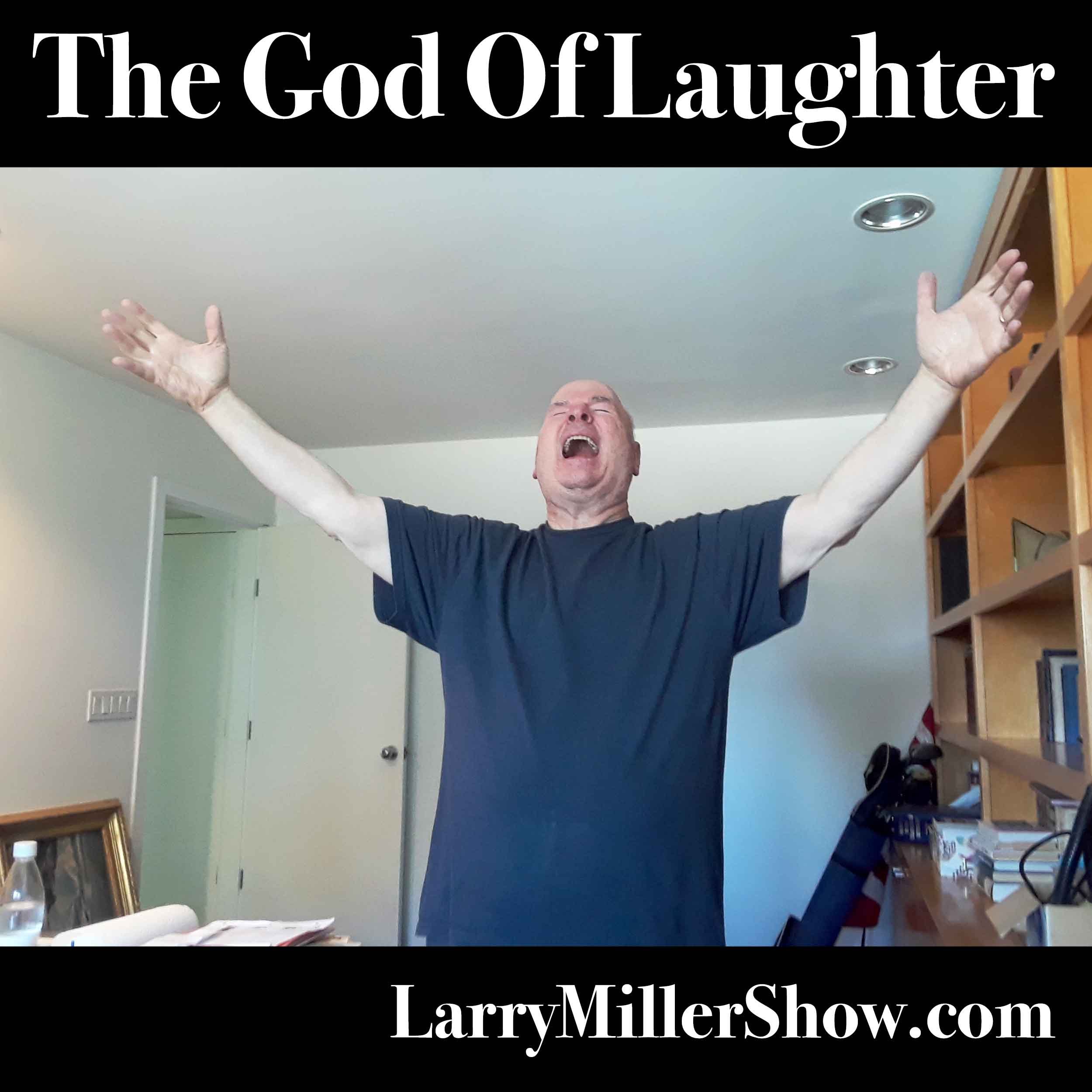 The God Of Laughter (Rebroadcast) - Larry Miller Show cover