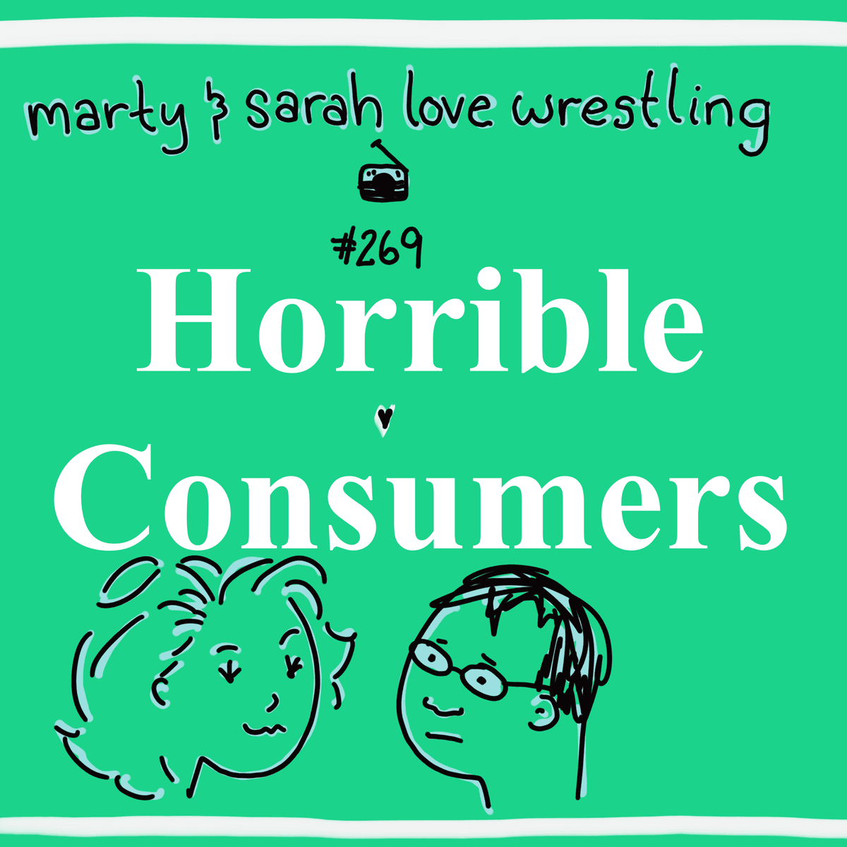 269. Horrible Consumers - Marty & Sarah cover