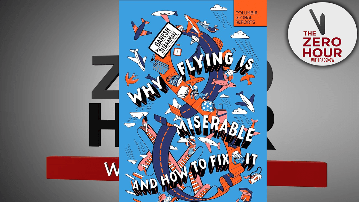 Best Of: Ganesh Sitaraman: Why Flying is Miserable – and How to Fix It - The Zero Hour with RJ Eskow cover