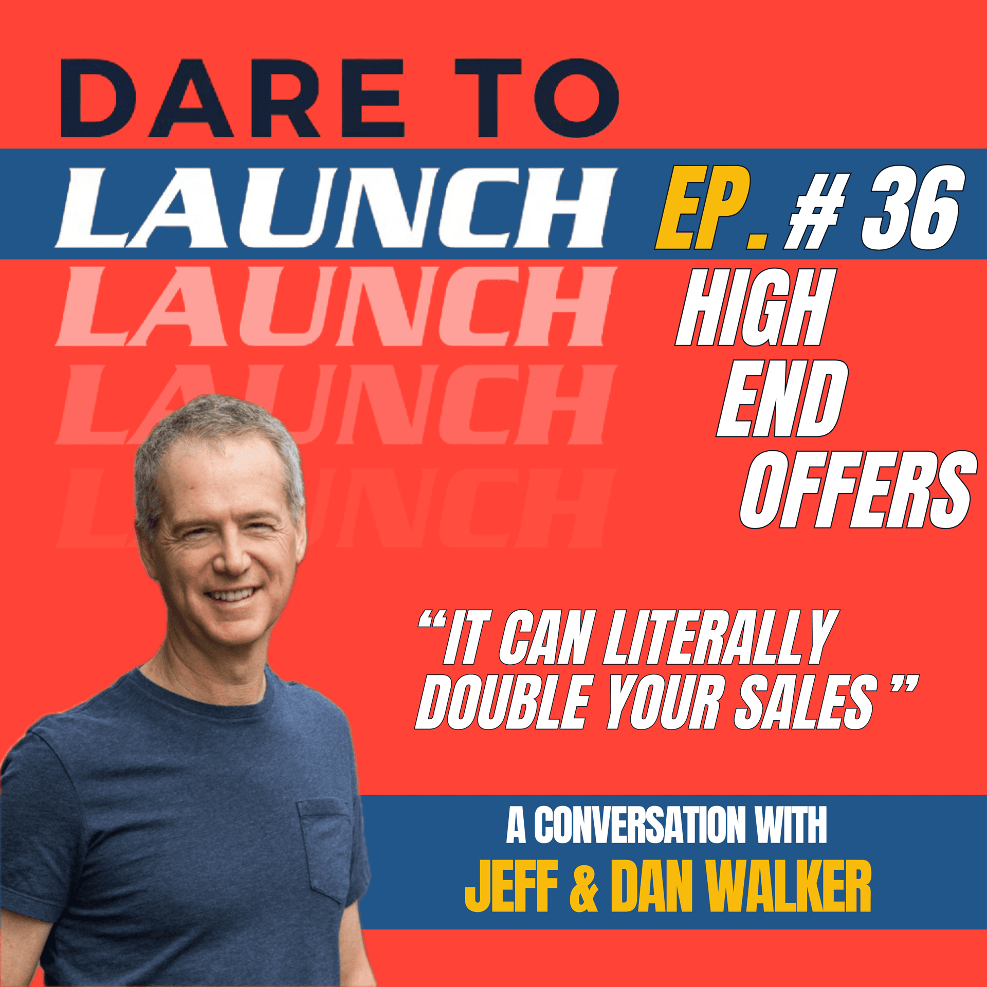 Advanced Campaign Design and High End Offers: "It can literally double your sales" - DTL #36 - Dare to Launch cover