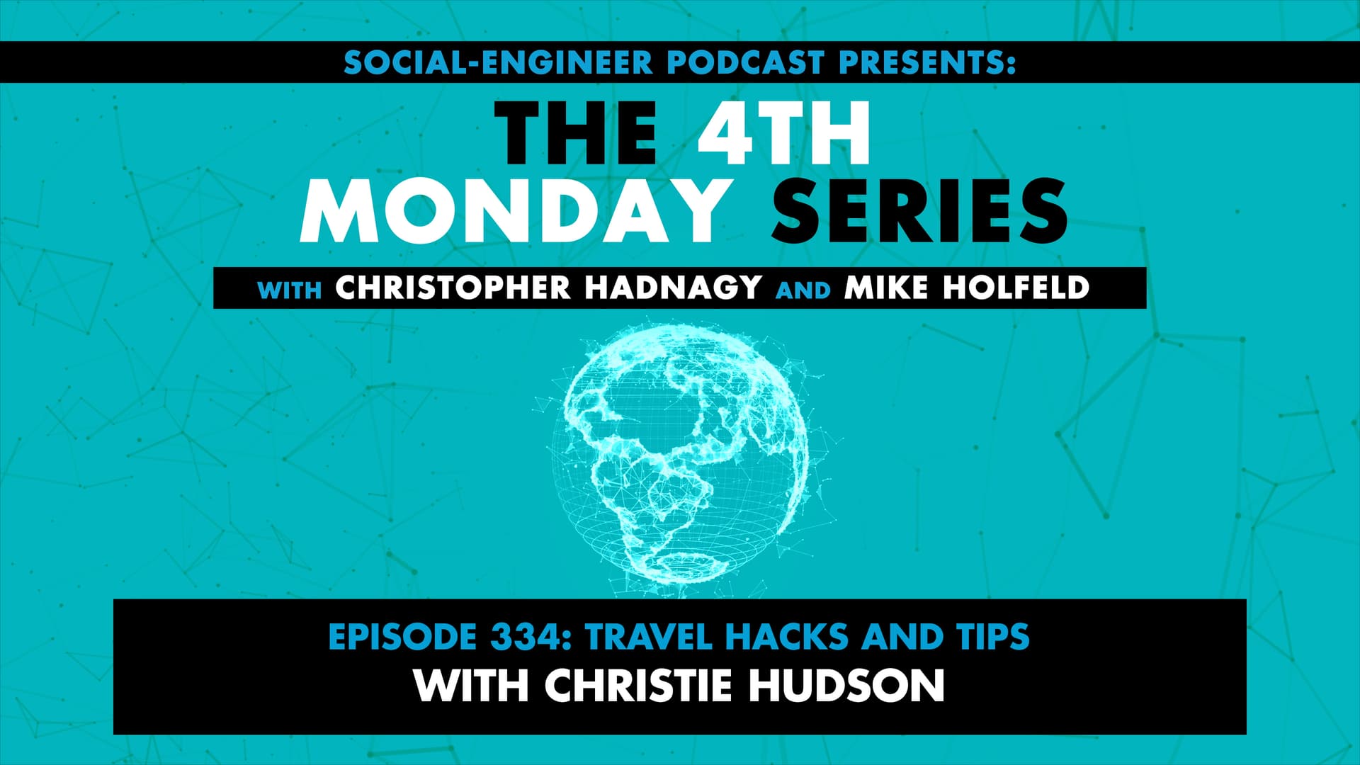 Ep. 334 - The 4th Monday Series - Travel Hacks and Tips with Christie Hudson — The Social-Engineer Podcast cover