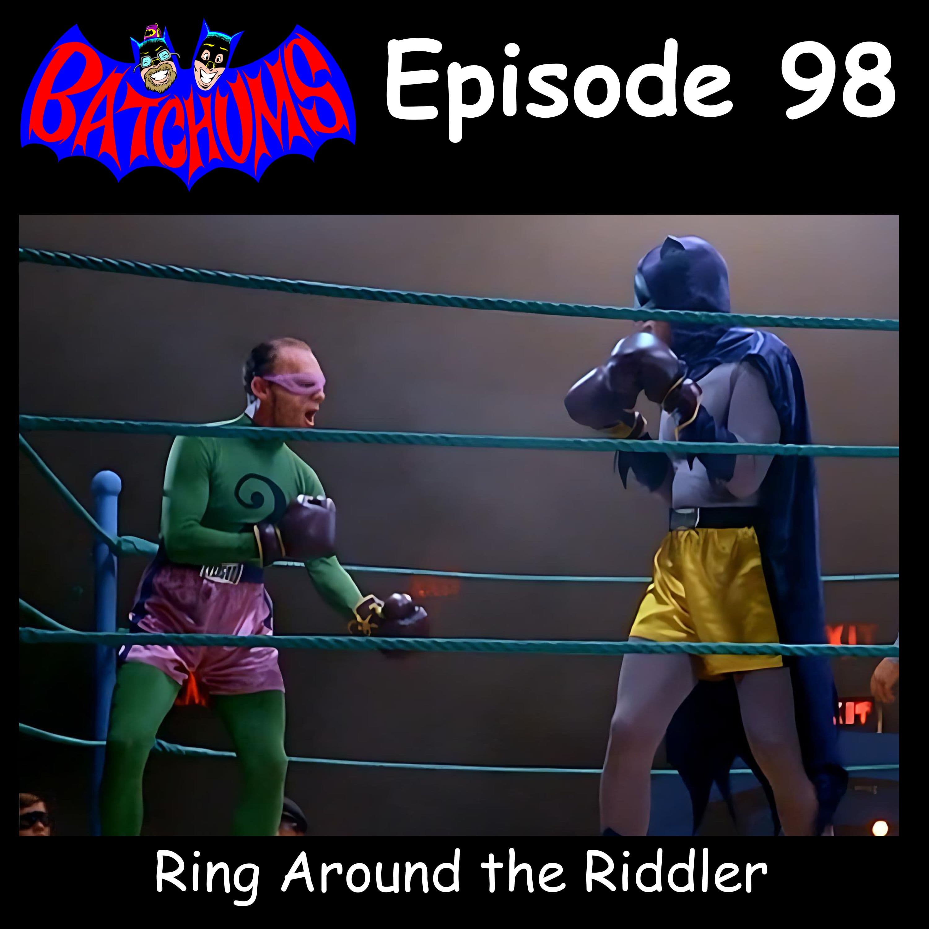 BatChums Episode 98 – Ring Around the Riddler - BatChums cover