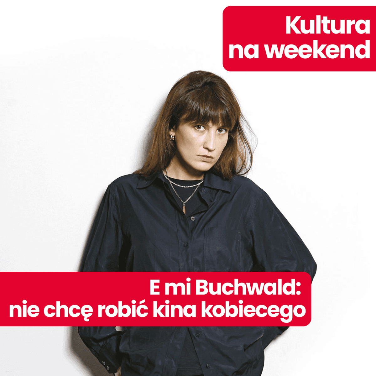 Kultura na weekend: Emi Buchwald o najnowszym filmie i kinie kobiet - Kultura na weekend cover