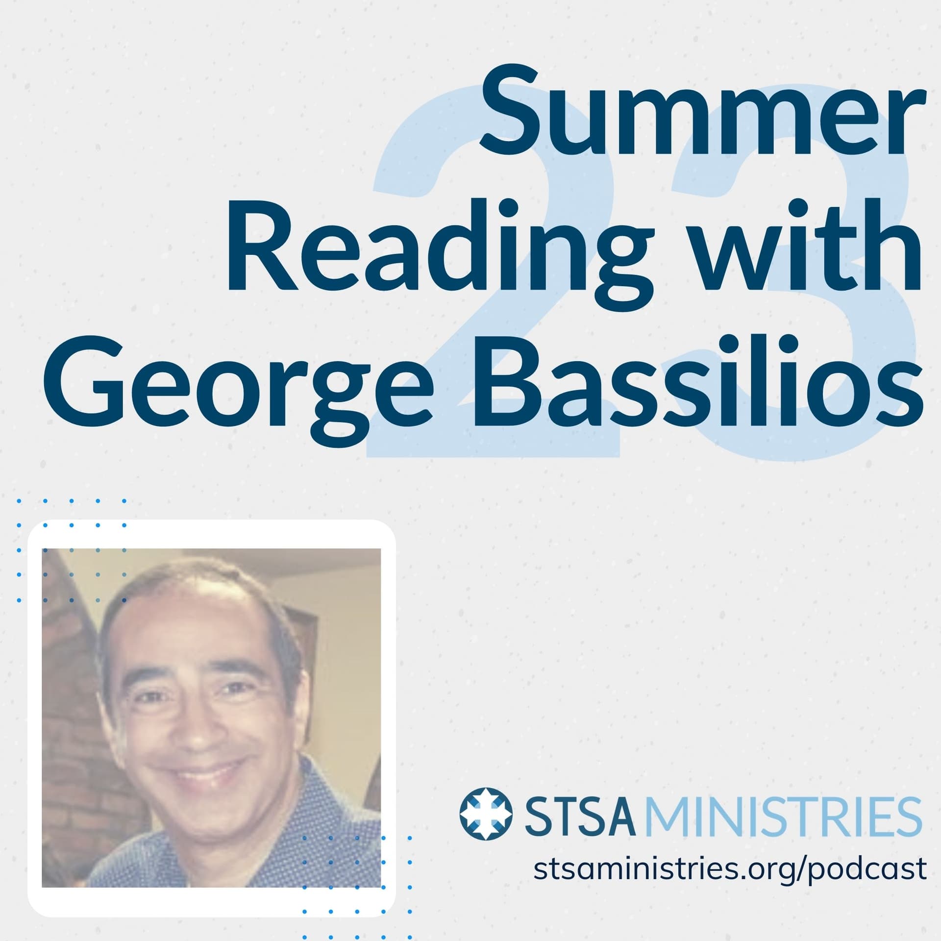 Summer Reading with George Bassilios - Bringing an Ancient Faith to a Modern World with Fr. Anthony Messeh cover