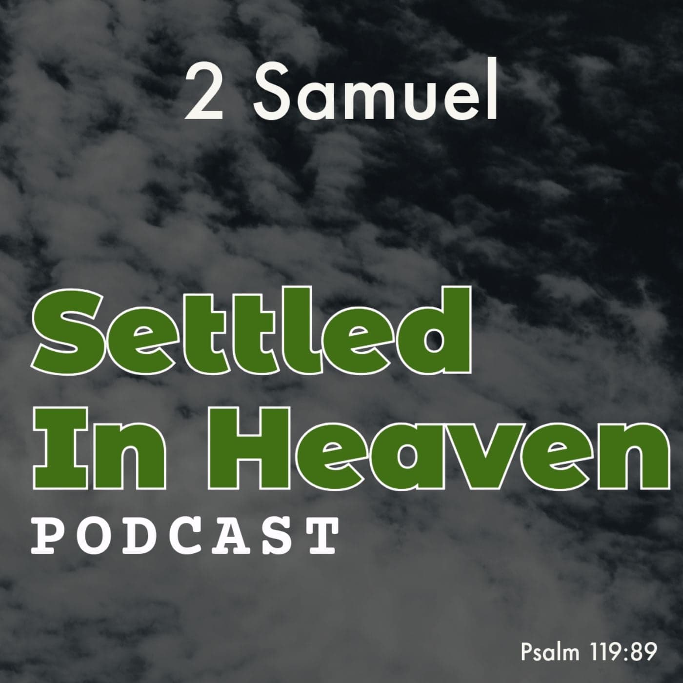 The Book of 2 Samuel - Settled in Heaven Podcast cover