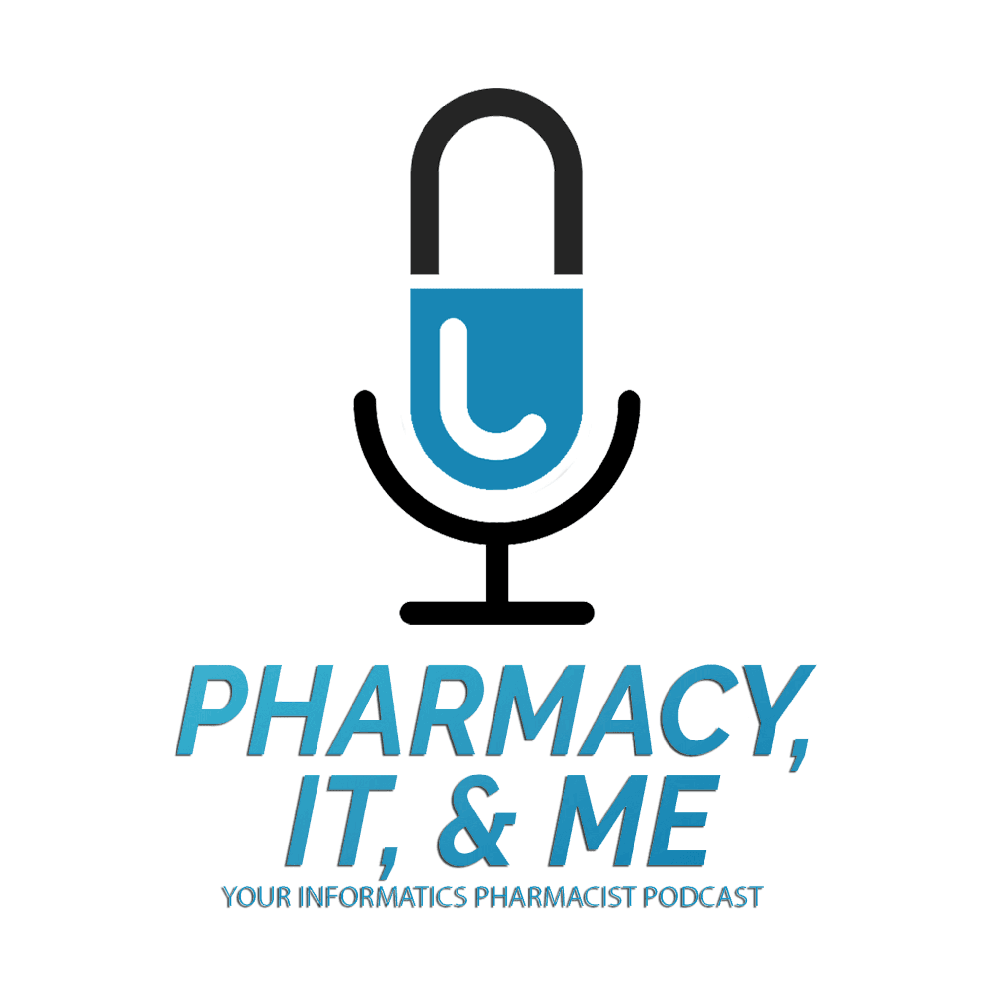 Pharmacy, IT, & Me: Your Informatics Pharmacist Podcast cover