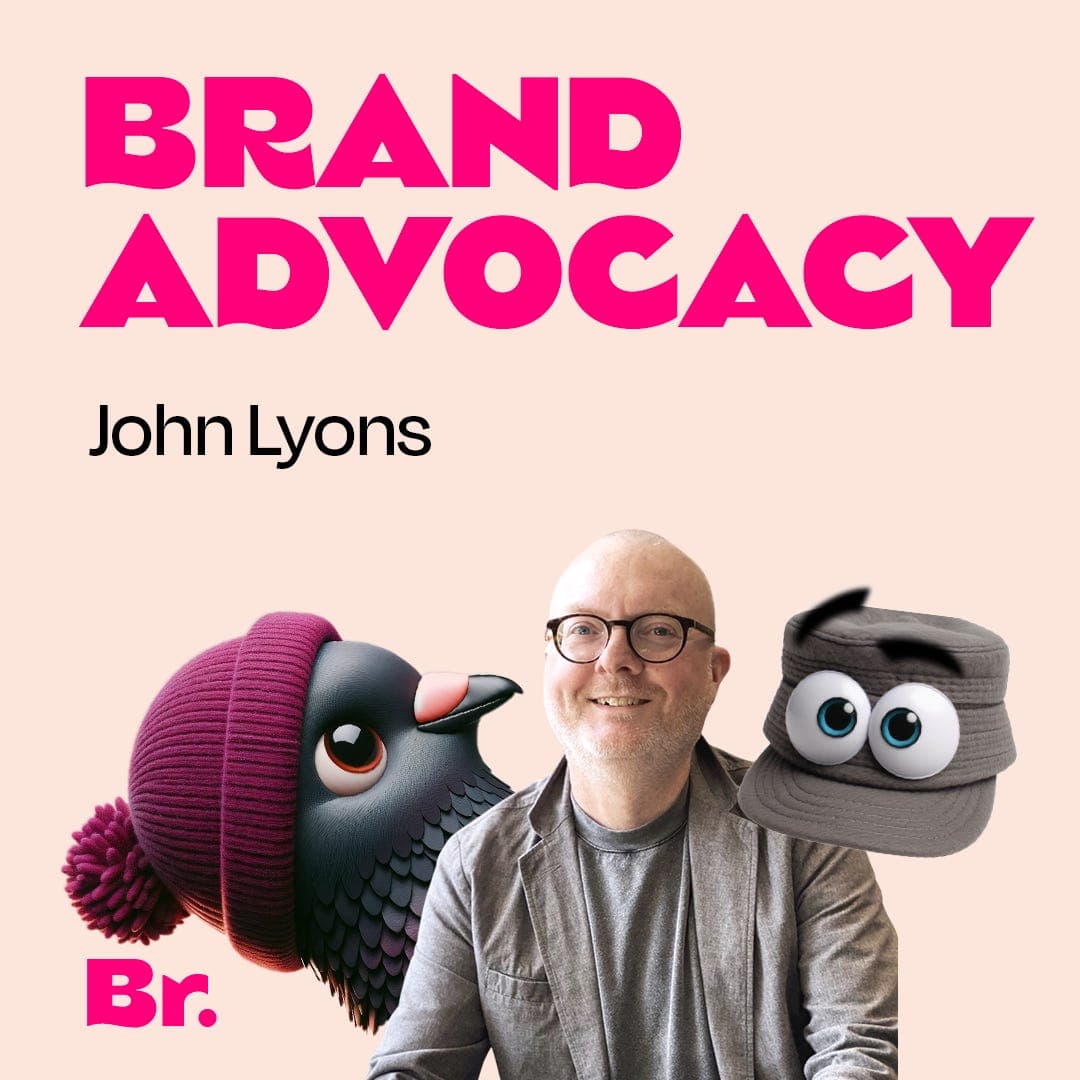 The secret behind brand advocacy with John Lyons - Let's talk branding cover