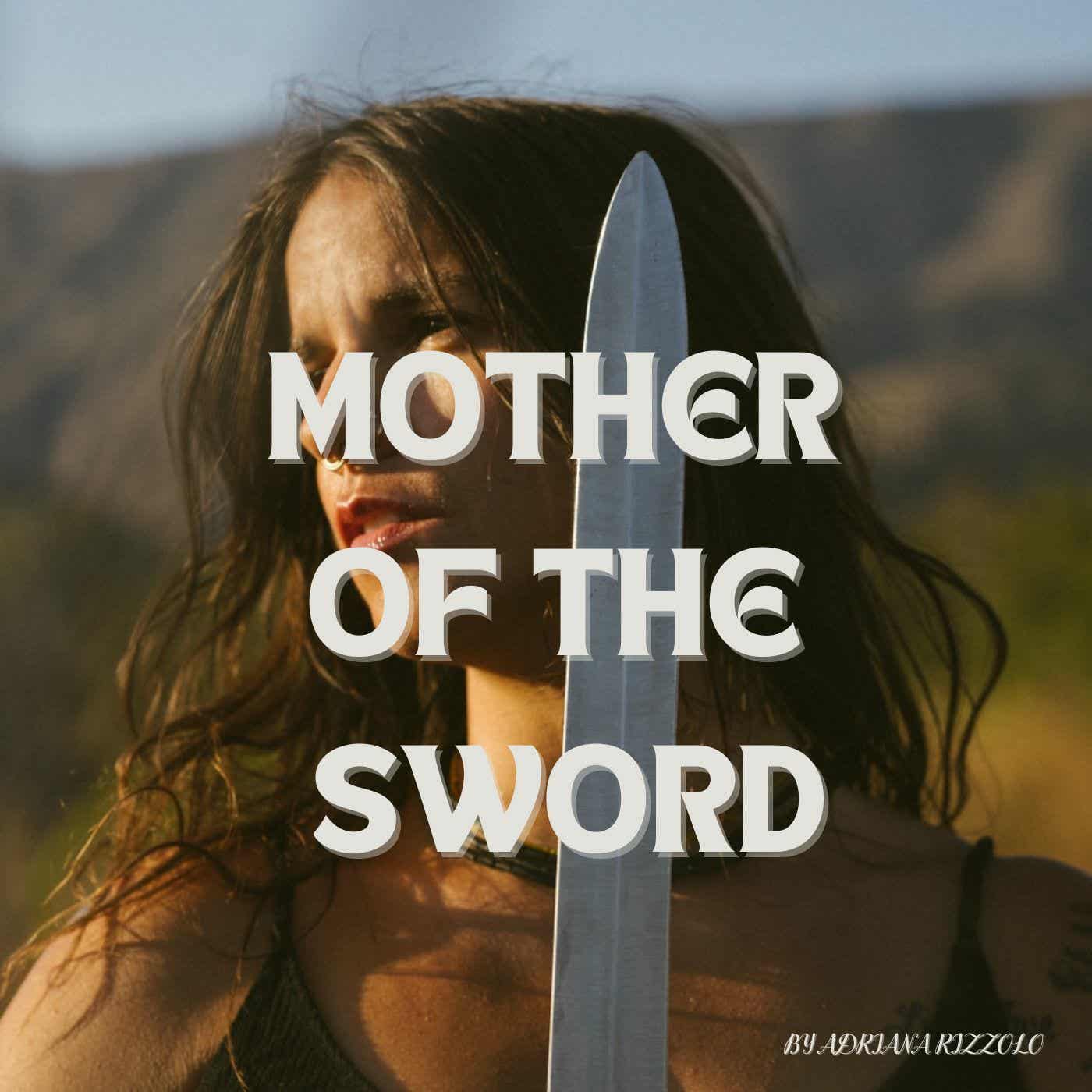 Mother of the Sword Podcast cover
