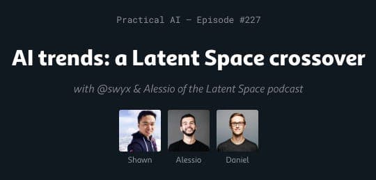 [Practical AI] AI Trends: a Latent Space x Practical AI crossover pod! - Latent Space: The AI Engineer Podcast cover