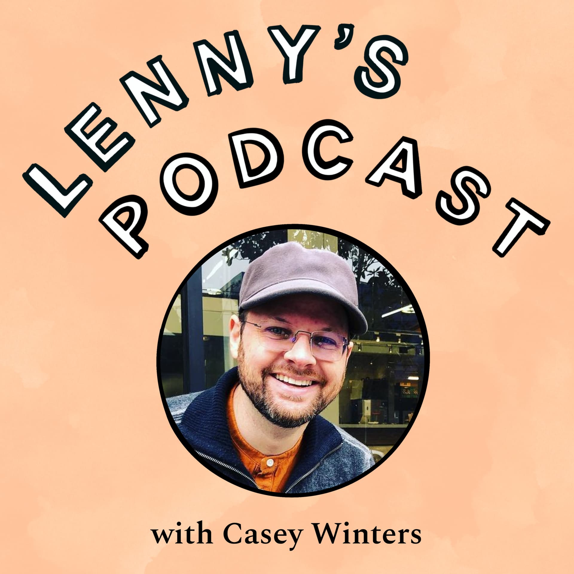 Thinking beyond frameworks | Casey Winters (Pinterest, Eventbrite, Airbnb, Tinder, Canva, Reddit, Grubhub) — Lenny's Podcast: Product | Career | Growth cover