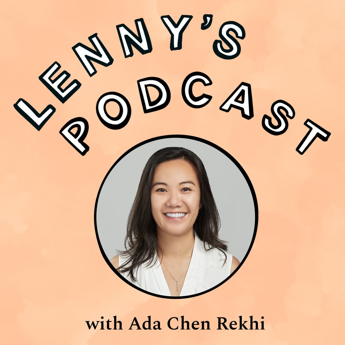 How to make better decisions and build a joyful career | Ada Chen Rekhi (Notejoy, LinkedIn, SurveyMonkey) - Lenny's Podcast: Product | Career | Growth cover