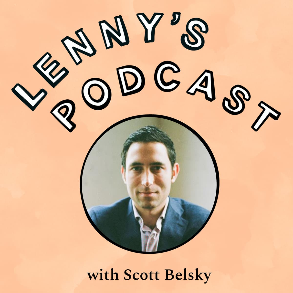 Lessons on building product sense, navigating AI, optimizing the first mile, and making it through the messy middle | Scott Belsky (Adobe, Behance) - Lenny's Podcast: Product | Career | Growth cover