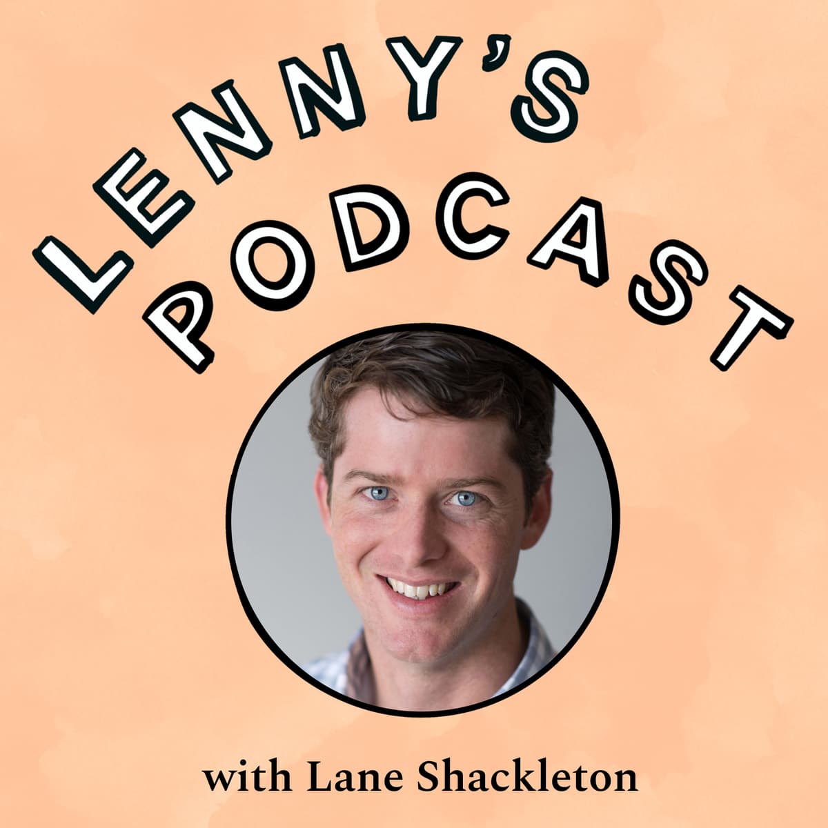 What sets great teams apart | Lane Shackleton (CPO of Coda) - Lenny's Podcast: Product | Career | Growth cover