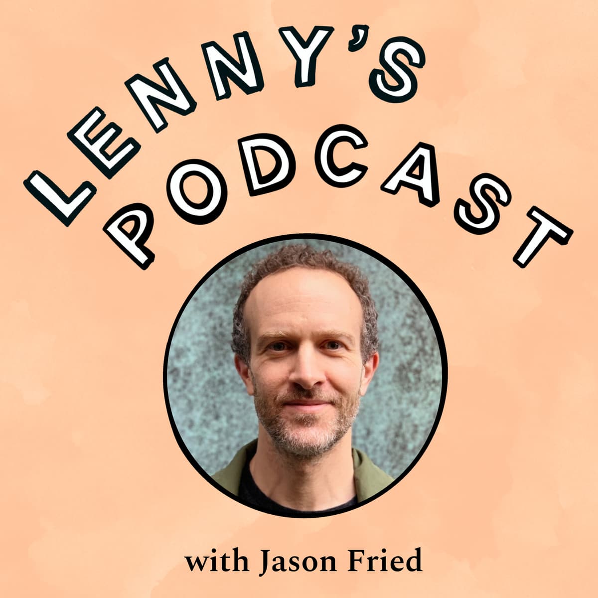 Jason Fried challenges your thinking on fundraising, goals, growth, and more - Lenny's Podcast: Product | Career | Growth cover