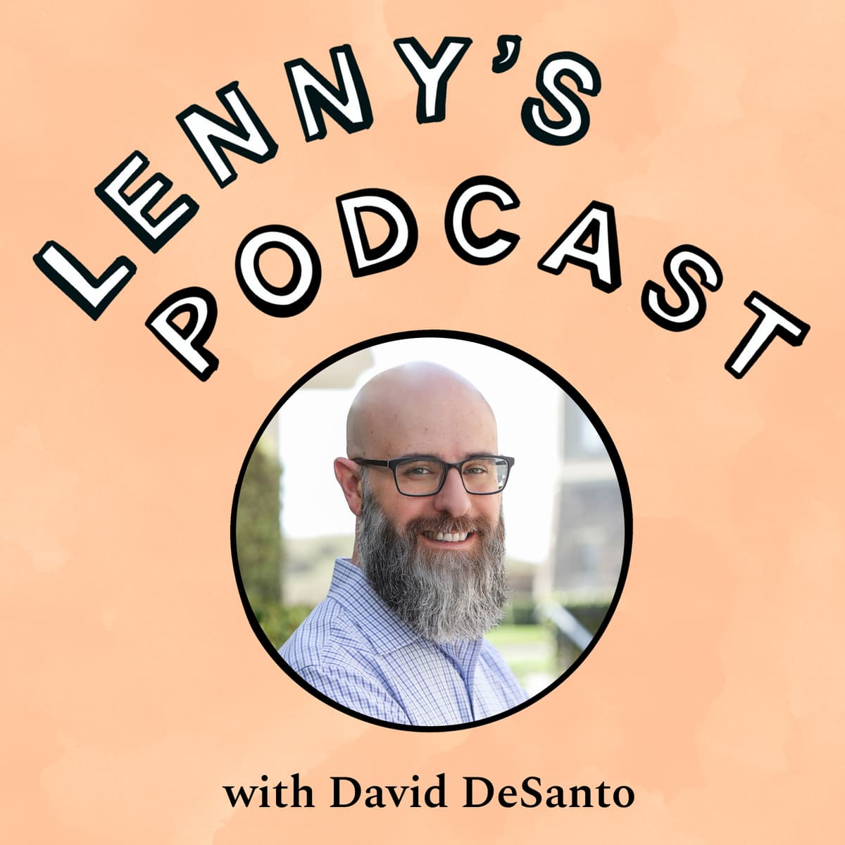 The GitLab way: Kindness, transparency, and short toes | David DeSanto (CPO) - Lenny's Podcast: Product | Career | Growth cover