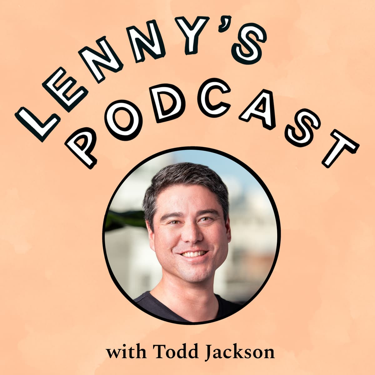 A framework for finding product-market fit | Todd Jackson (First Round Capital) - Lenny's Podcast: Product | Career | Growth cover