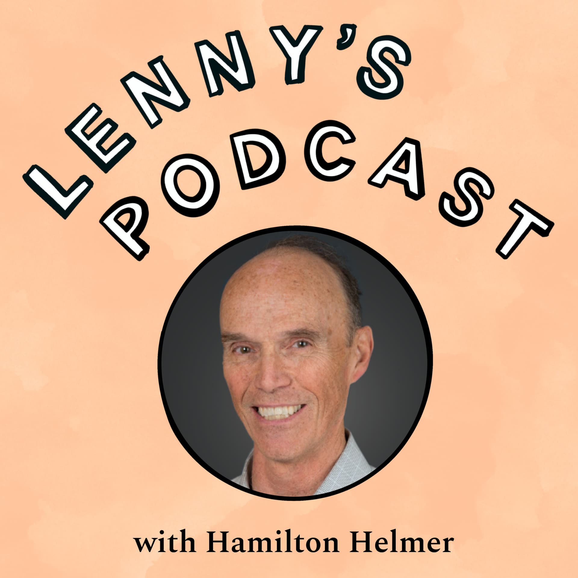 Business strategy with Hamilton Helmer (author of 7 Powers) — Lenny's Podcast: Product | Career | Growth cover