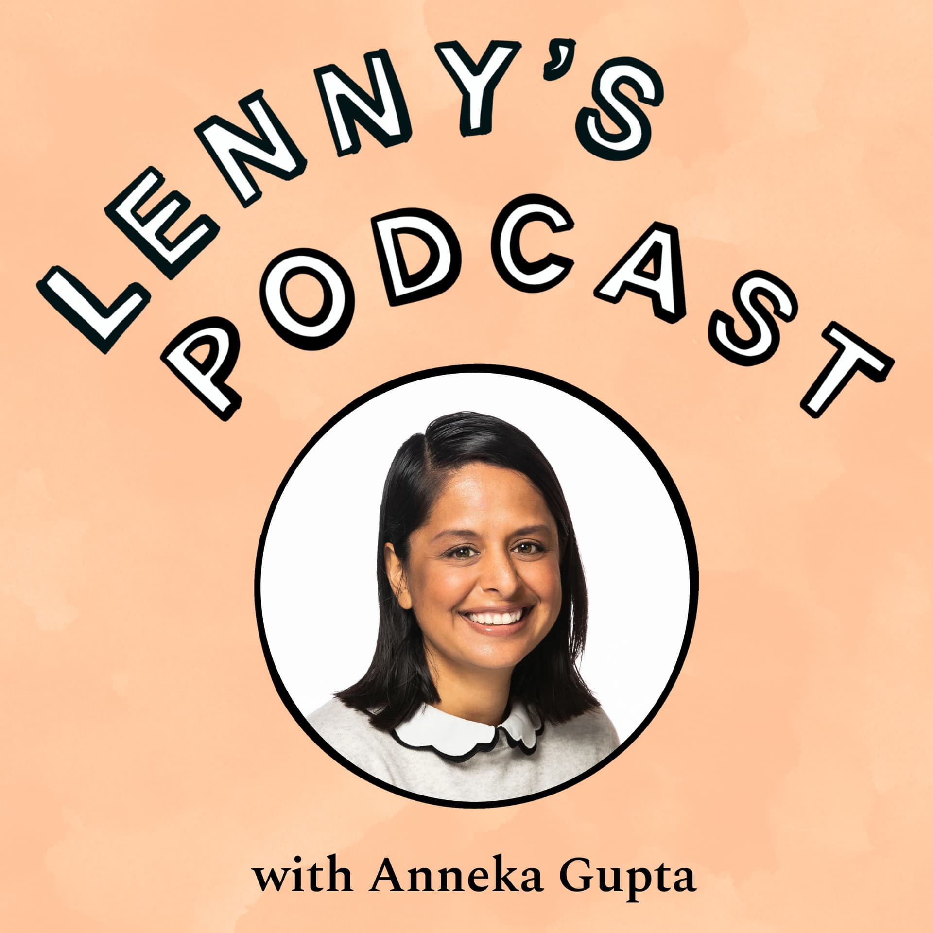 Becoming more strategic, navigating difficult colleagues, harnessing founder mode, and more | Anneka Gupta (Chief Product Officer at Rubrik) — Lenny's Podcast: Product | Career | Growth cover
