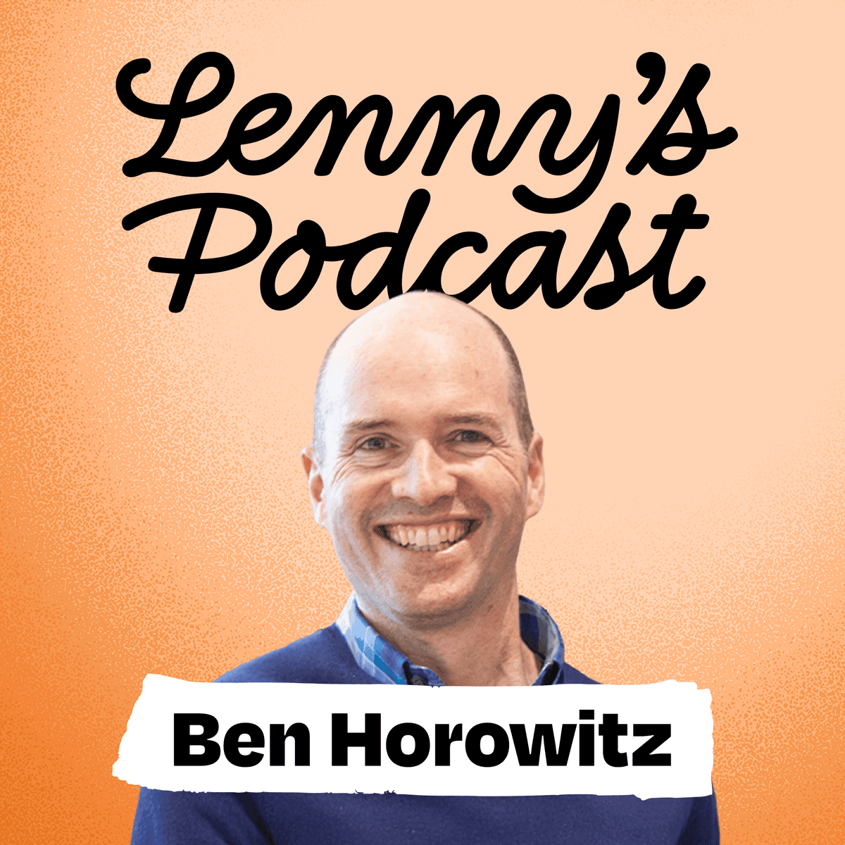 $46B of hard truths from Ben Horowitz: Why founders fail and why you need to run toward fear (a16z co-founder) - Lenny's Podcast: Product | Career | Growth cover