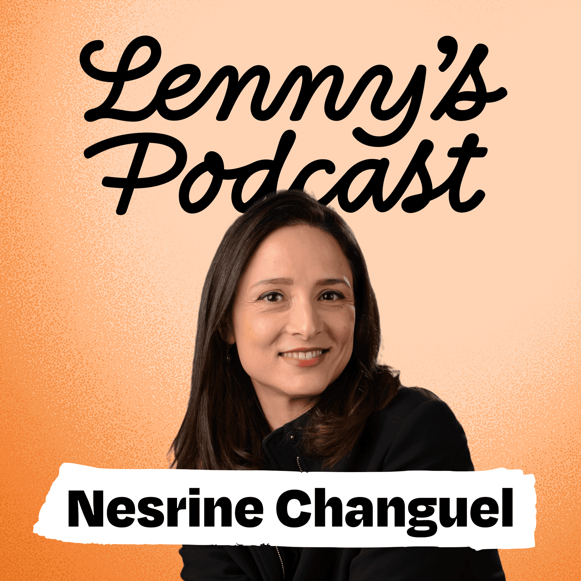 A 4-step framework for building delightful products | Nesrine Changuel (Spotify, Google, Skype) — Lenny's Podcast: Product | Career | Growth cover