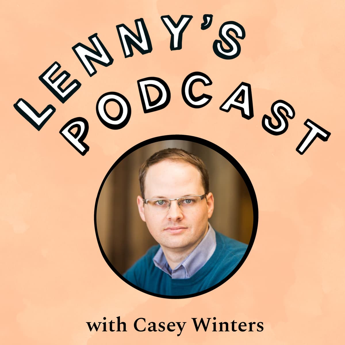 How to sell your ideas and rise within your company | Casey Winters, Eventbrite - Lenny's Podcast: Product | Career | Growth cover