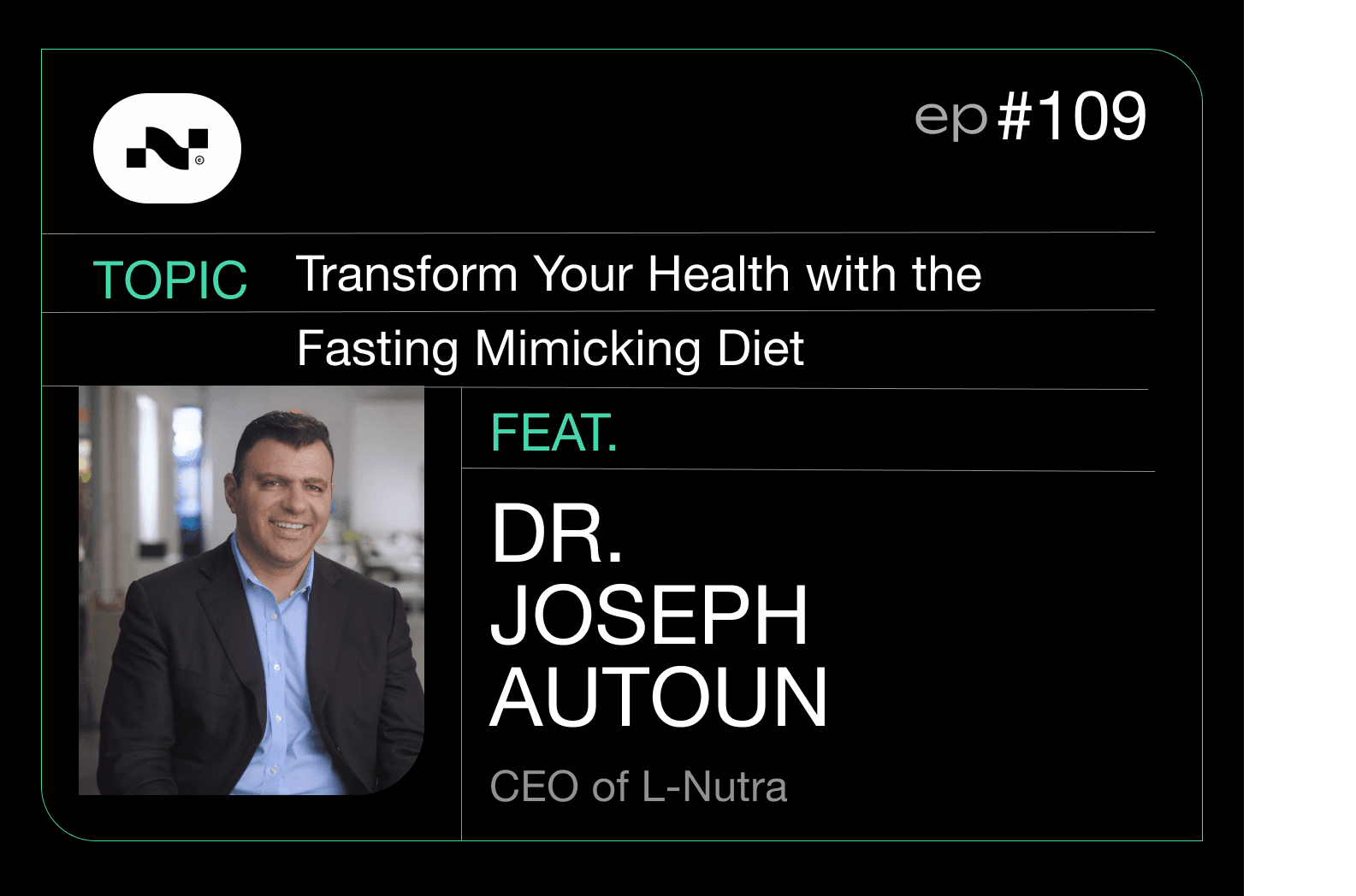 #109: 🎙️ INTERVIEW | Transform Your Health with the Fasting Mimicking Diet with Joseph Autoun, CEO of L-Nutra & Prolon - Nina’s Notes Podcast cover