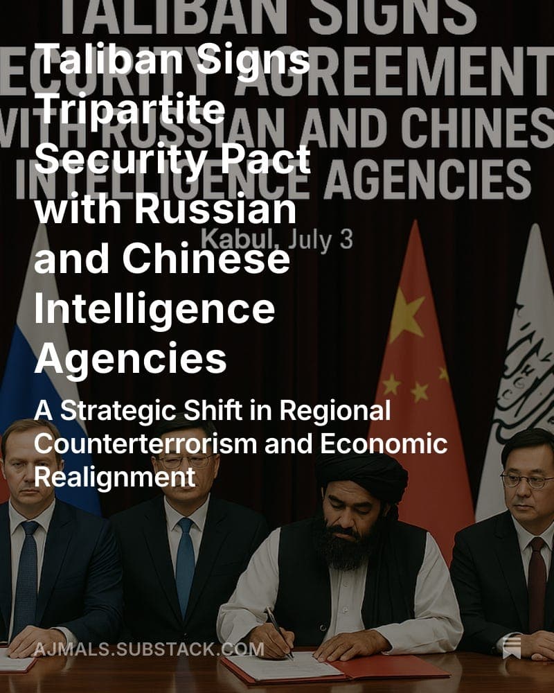Taliban Signs Tripartite Security Pact with Russian and Chinese Intelligence Agencies - Ajmal Sohail Counterterrorism & Counterintelligence  cover