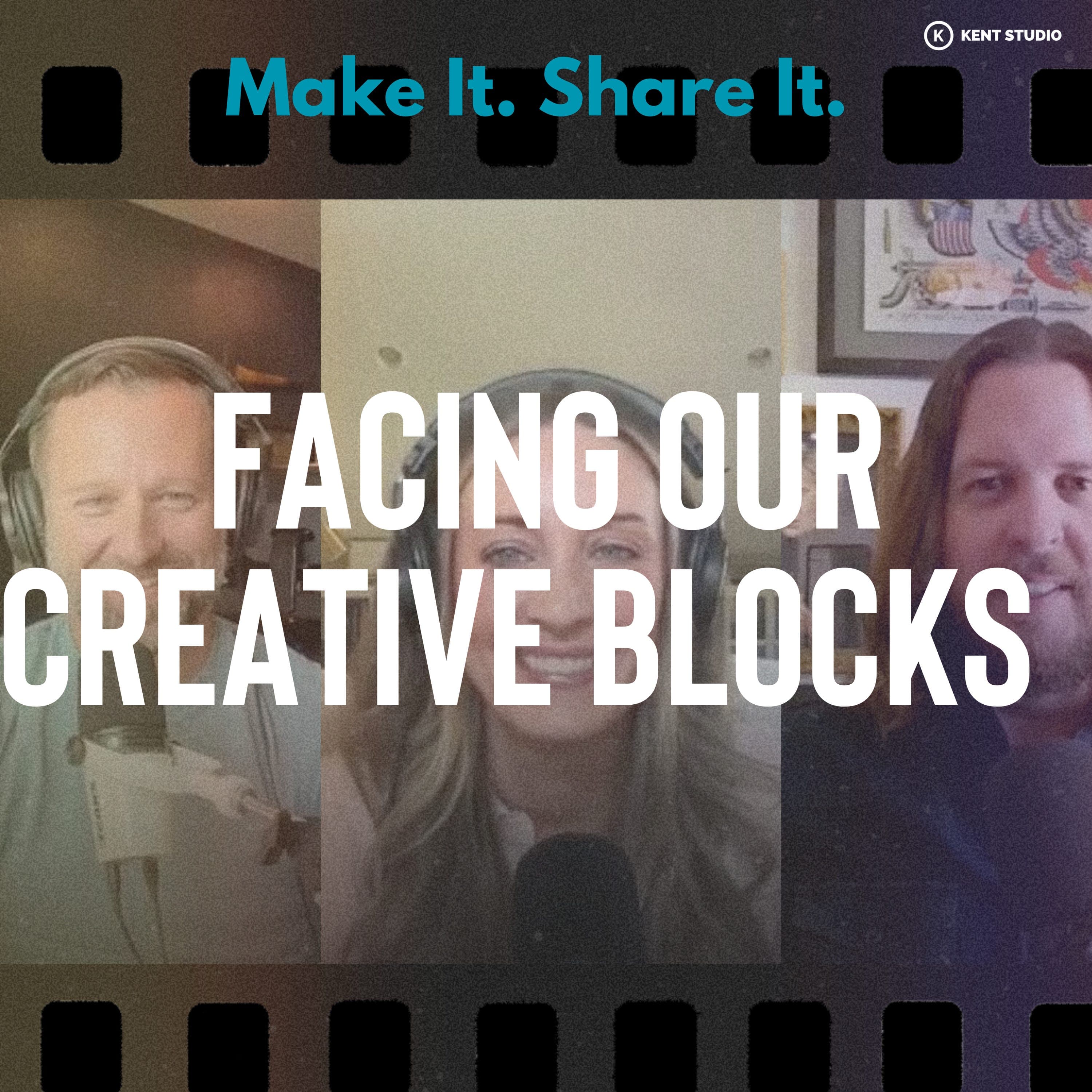 Facing Our Creative Blocks - Make It. Share It. cover
