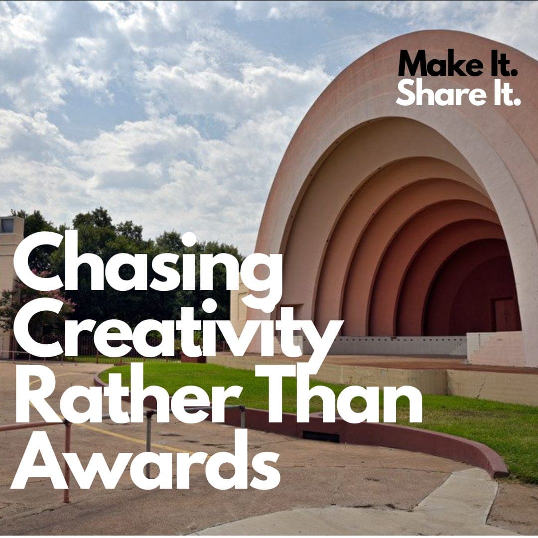 Chasing Creativity Rather Than Awards  - Make It. Share It. cover