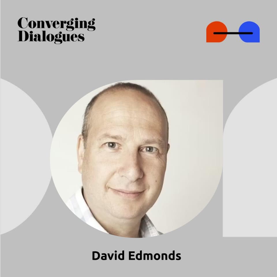 #464 - Thought Experiments, Morals, and Effective Altruism: A Dialogue with David Edmonds - Converging Dialogues cover