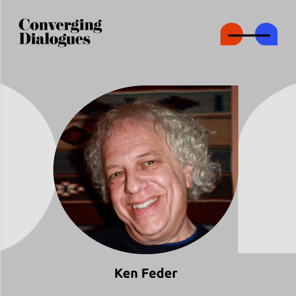 #473 - Native America and First Peoples: A Dialogue with Kenneth Feder - Converging Dialogues cover