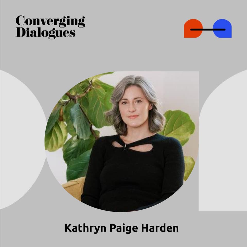 #476 - The Genetics of Original Sin: A Dialogue with Kathryn Paige Harden - Converging Dialogues cover