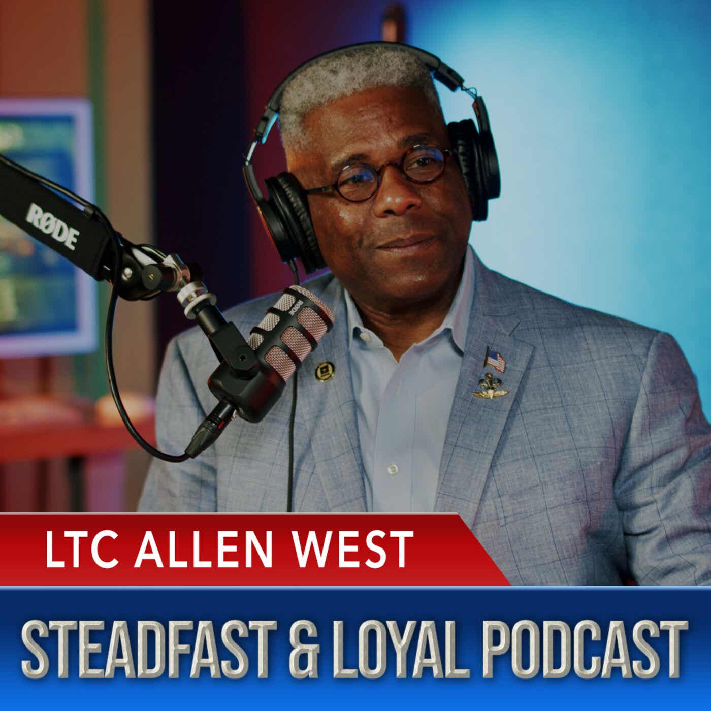 Allen West | Steadfast & Loyal Podcast cover