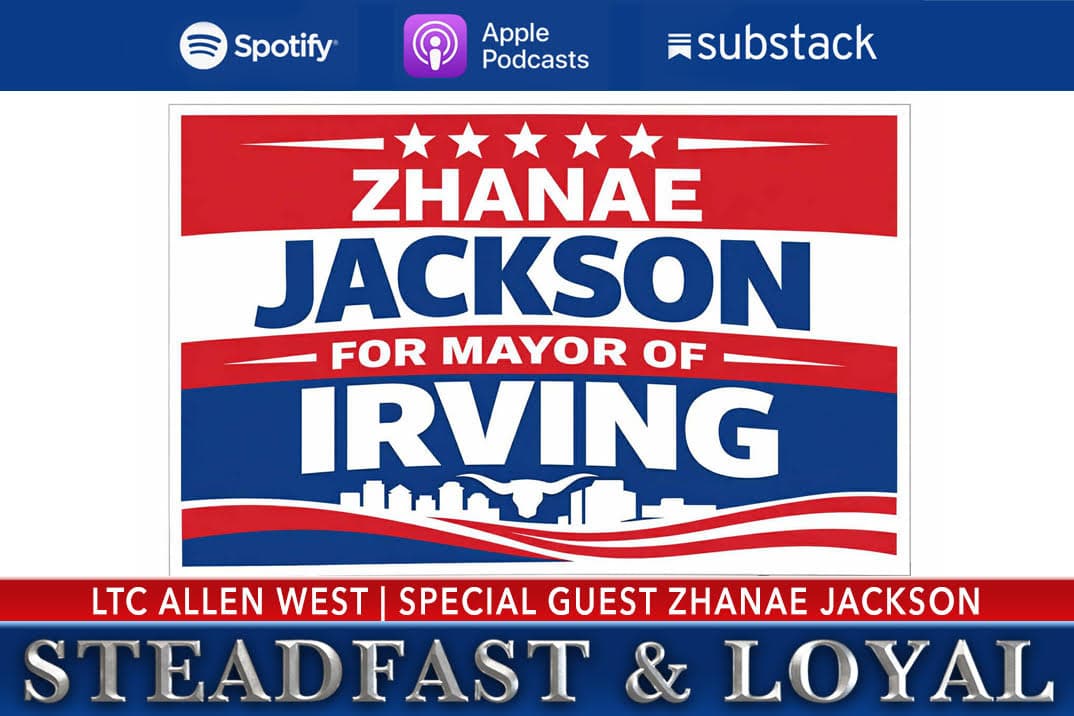 Allen West: Steadfast and Loyal with Guest Zhanae Jackson - Allen West | Steadfast & Loyal Podcast cover