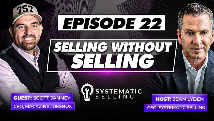 🎙️E22: Selling Without 'Selling' - Systematic Selling Podcast cover