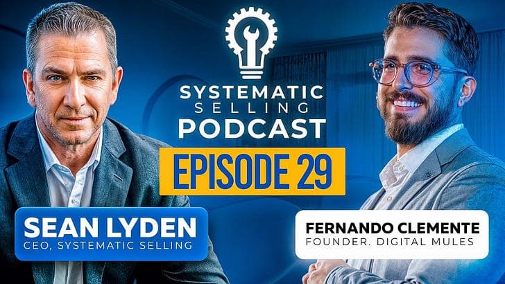 🎙️E29: Mastering High-Ticket B2B Sales - Systematic Selling Podcast cover