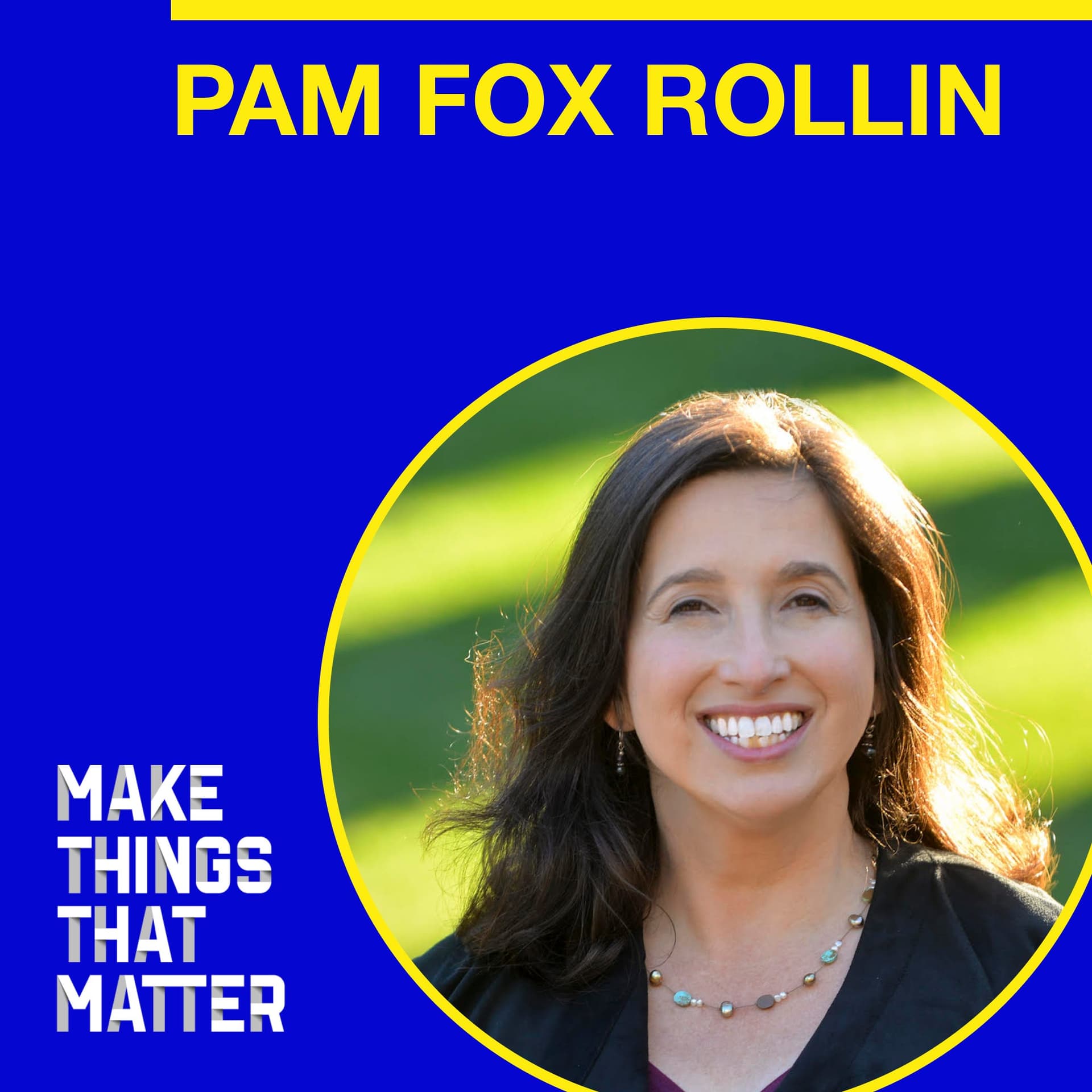 Pam Fox Rollin: Growing Groups Into Teams - Make Things That Matter cover