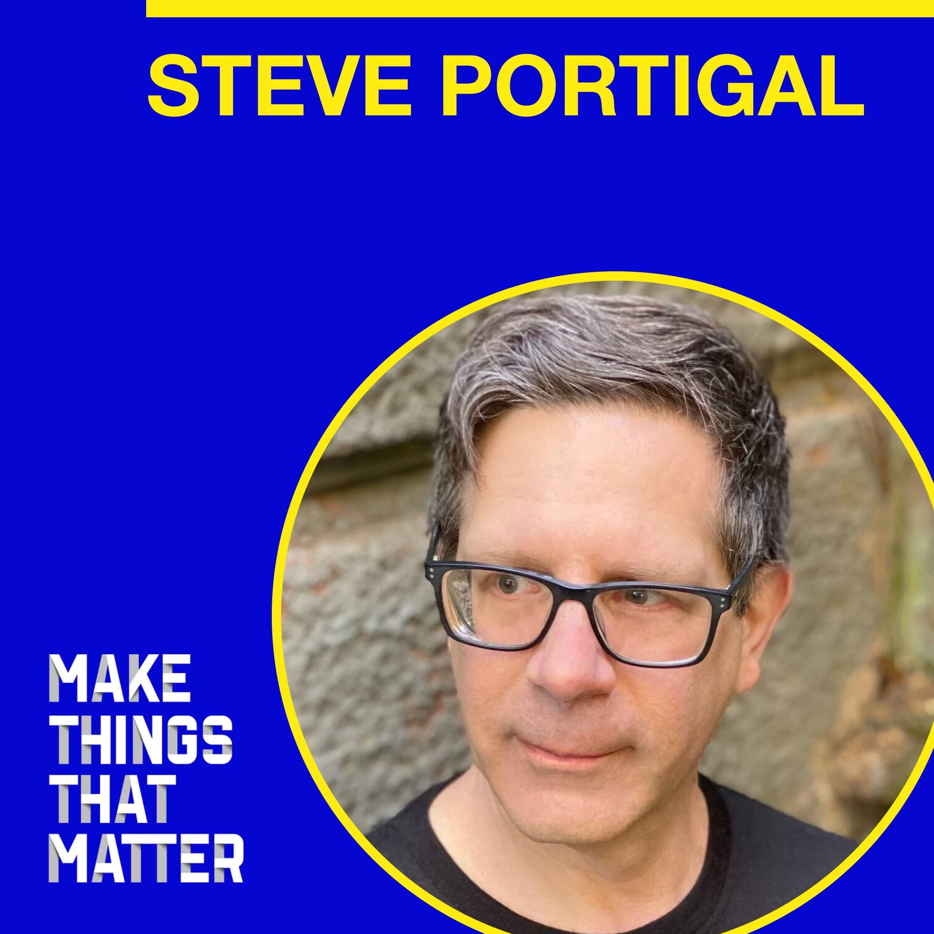 Steve Portigal: Improving your user research process - Make Things That Matter cover