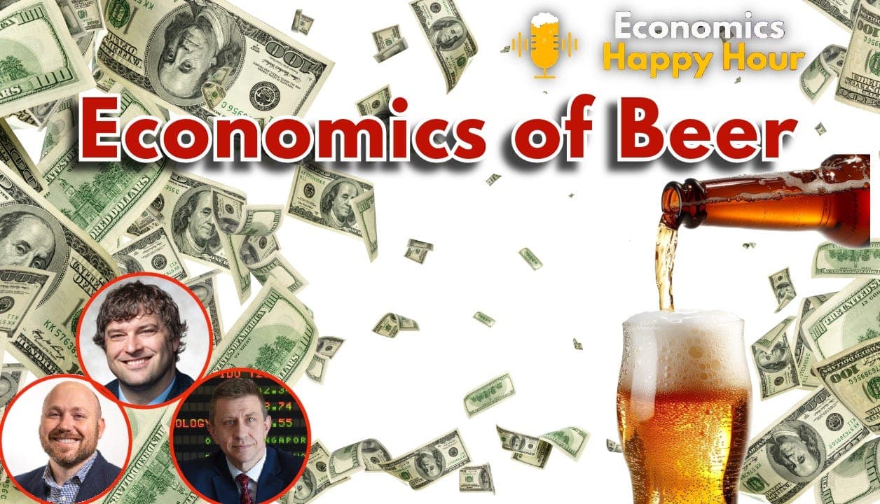 The Economics of Beer - Economics Happy Hour Podcast cover