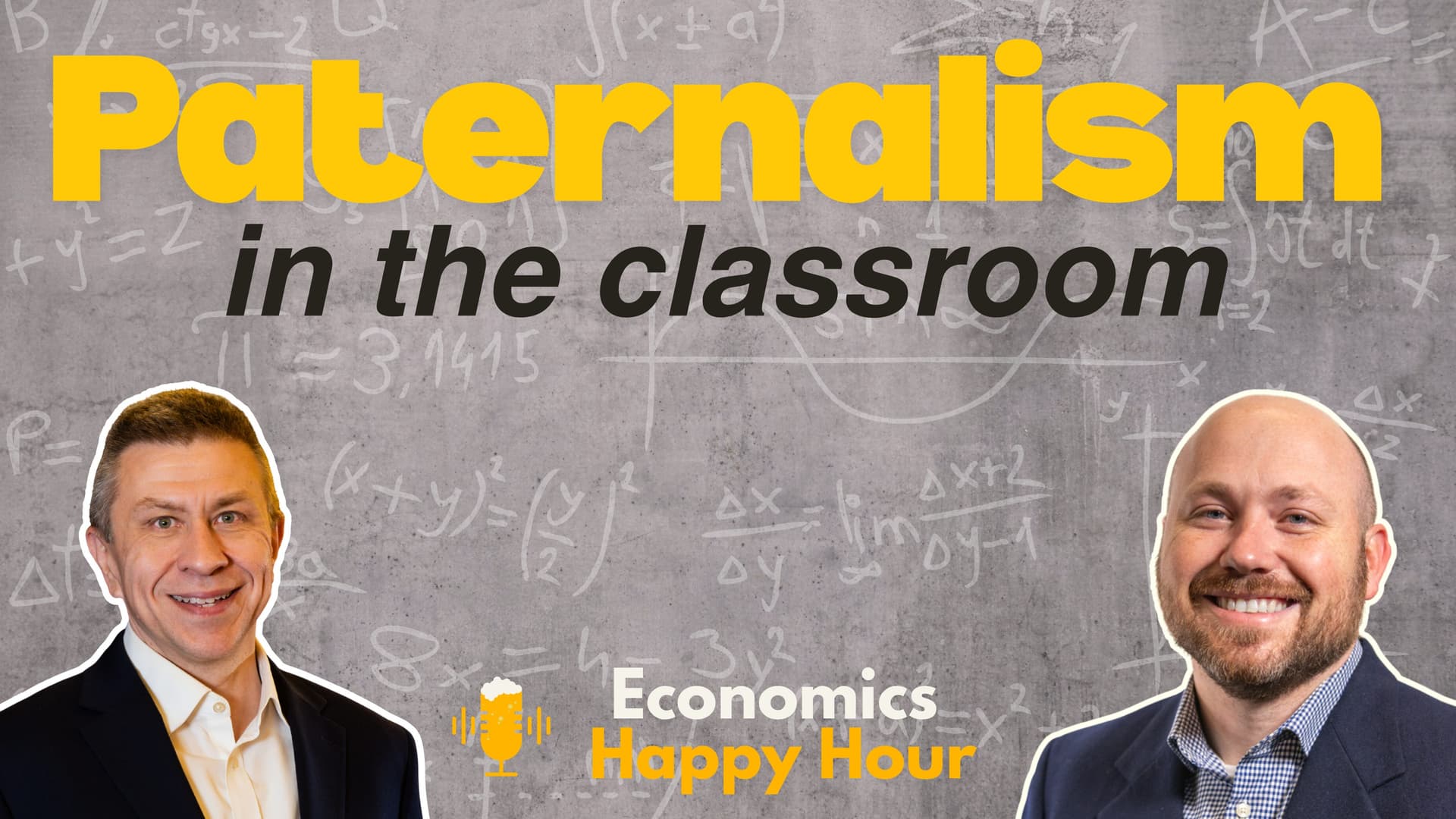 Paternalism in the Classroom 🎓  - Economics Happy Hour Podcast cover