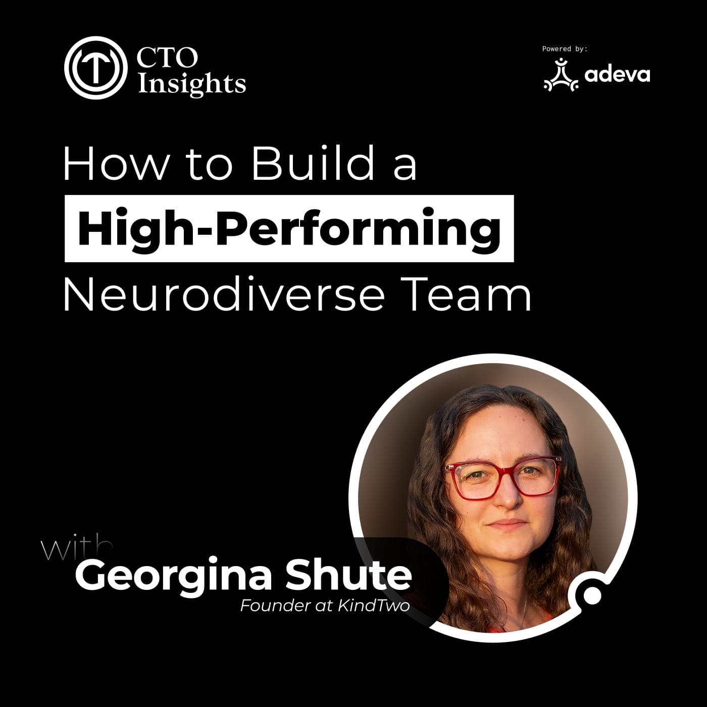 How to Build a High-Performing Neurodiverse Team with Georgina Shute - CTO Insights Podcast cover