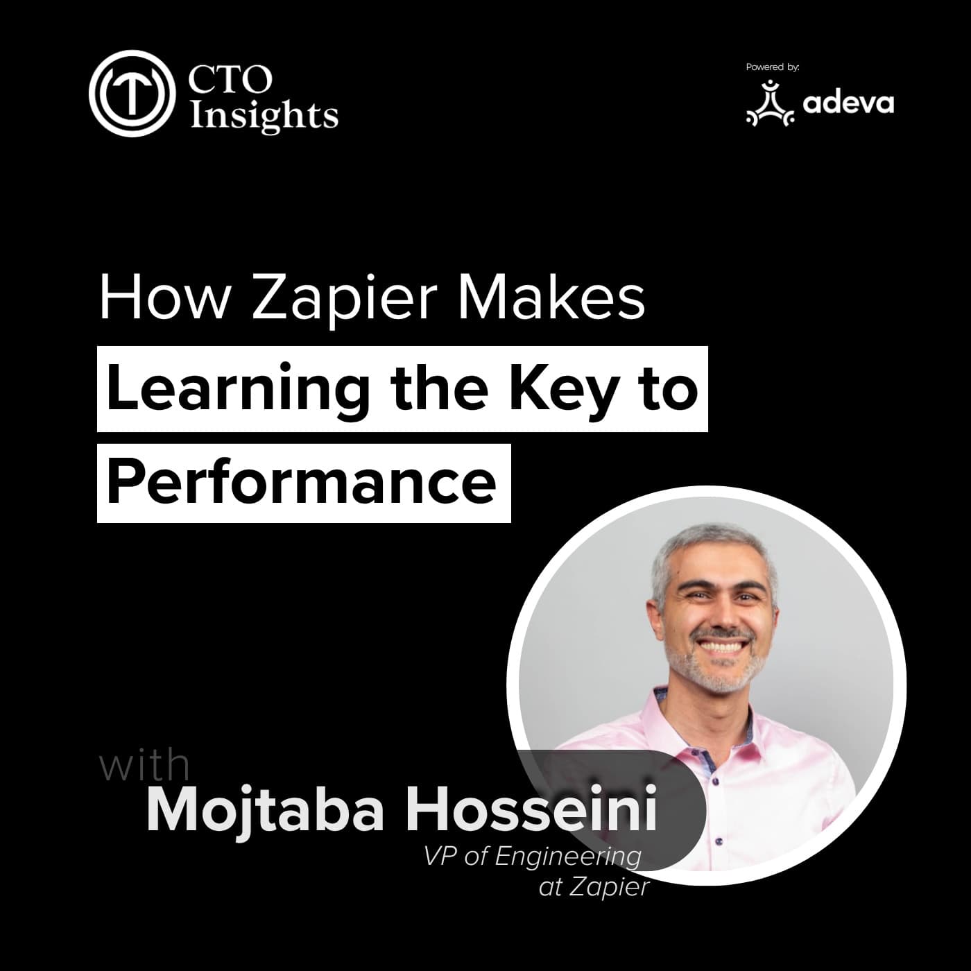 How Zapier Makes Learning the Key to Performance—with Mojtaba Hosseini, VP of Engineering at Zapier — CTO Insights Podcast cover