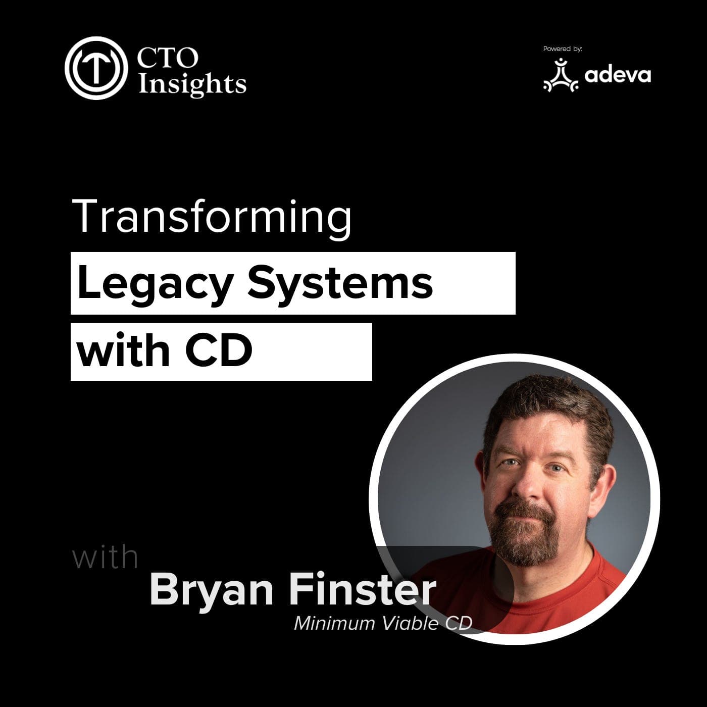 Unpacking Continuous Delivery: Bryan Finster on Transforming Legacy Systems - CTO Insights Podcast cover