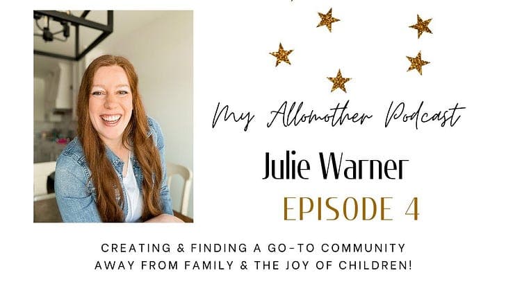 Ep 4 Creating & finding a go-to community away from family & the joy of children! - My Allomother Podcast cover